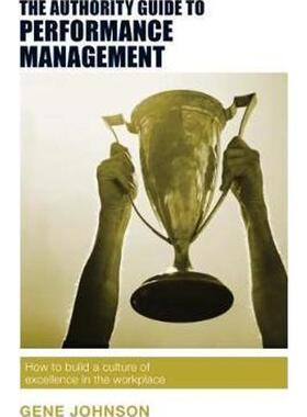 预订不退不换The Authority Guide to Performance Management:How to build a culture of excellence in the workplace