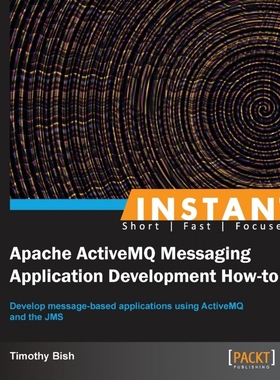 按需印刷Instant Apache ActiveMQ Messaging Application Development How-to[9781782169413]