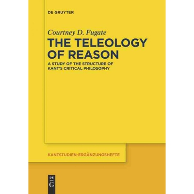 按需印刷不退不换DGYT The Teleology of Reason[9783110306262]