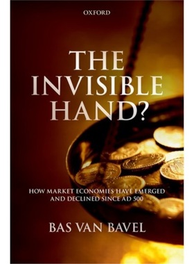 预订The Invisible Hand?:How Market Economies have Emerged and Declined Since AD 500[9780199608133]