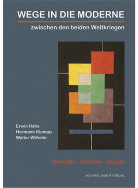 预订【德语】 Wege in die Moderne - Gem?lde, Graphik, Design zwischen den beiden Weltkriegen:Erwi