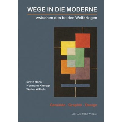 预订不退不换德语 Wege in die Moderne - Gem?lde, Graphik, Design zwischen den beiden Weltkriegen:Erwi