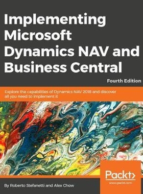 按需印刷Implementing Microsoft Dynamics 365 Business Central On-Premise - Fourth Edition[9781789133936]