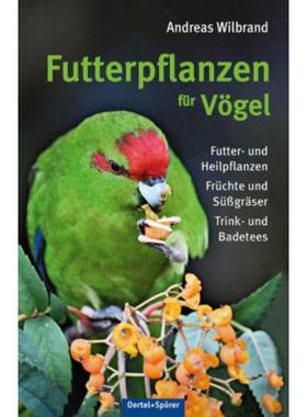 预订【德语】 Futterpflanzen für Vögel:Futter- und Heilfplanzen, Früchte und Süßgräser,