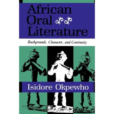 预订African Oral Literature:Backgrounds, Character, and Continuity