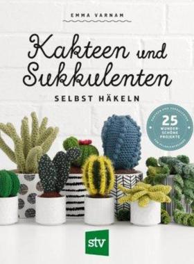 预订【德语】 Kakteen und Sukkulenten selbst häkeln:25 wunderschöne Projekte für Pflanz
