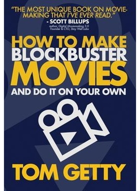 按需印刷不退不换How To Make Blockbuster Movies- And Do It On Your Own[9780997480030]
