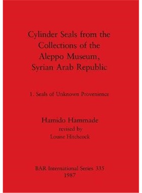 【按需印刷】 Cylinder Seals from the Collections of the Alep