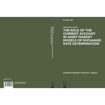 按需印刷DGYT The Role of the Current Account in Asset Market Models of Exchange Rate Determination[9783110113464]
