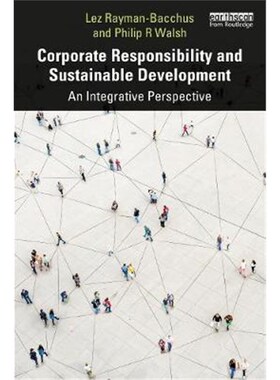 按需印刷不退不换Corporate Responsibility and Sustainable Development:An Integrative Perspective[9781138307728]