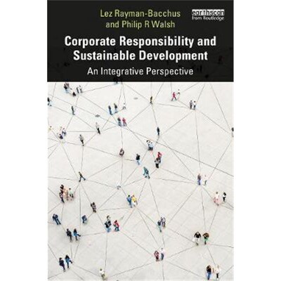 按需印刷不退不换Corporate Responsibility and Sustainable Development:An Integrative Perspective[9781138307728]