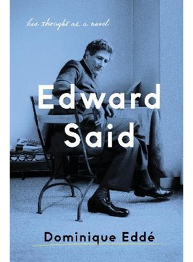 预订不退不换Edward Said:His Thought as a Novel