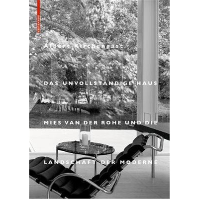 预订Das unvollstandige Haus:Mies van der Rohe und die Landschaft