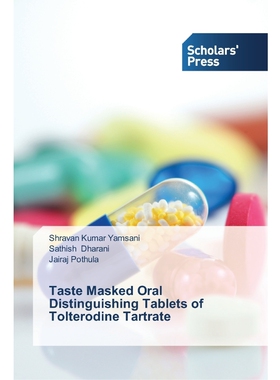 按需印刷不退不换Taste Masked Oral Distinguishing Tablets of Tolterodine Tartrate[9783639514407]