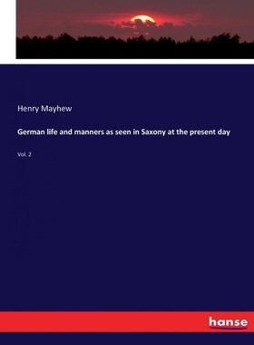 按需印刷German life and manners as seen in Saxony at the present day[9783337127282]