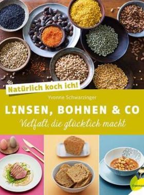 预订【德语】 Natürlich koch ich! Linsen, Bohnen & Co:Vielfalt, die glücklich macht