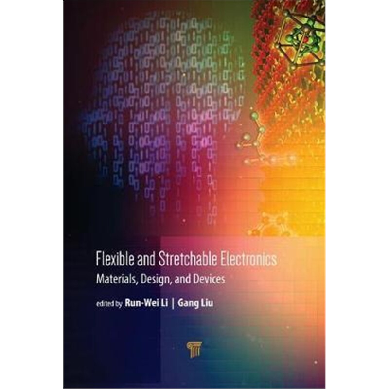 按需印刷不退不换图书Flexible and Stretchable Electronics:Materials, Design, and Devices[9789814800464]