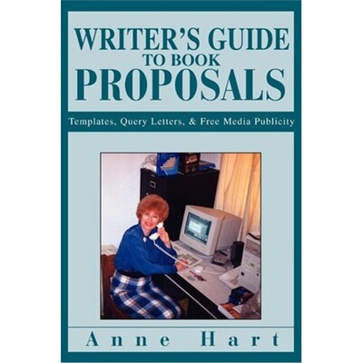 按需印刷不退不换Writer's Guide to Book Proposals:Templates, Query Letters, and Free Media Publicity[9780595316731]