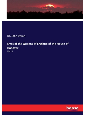 按需印刷不退不换Lives of the Queens of England of the House of Hanover[9783337150426]