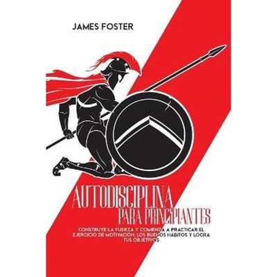 预订不退不换Autodisciplina Para Principiantes:Construye La Fuerza Y Comienza A Practicar El Ejercicio De Motivacion, Los