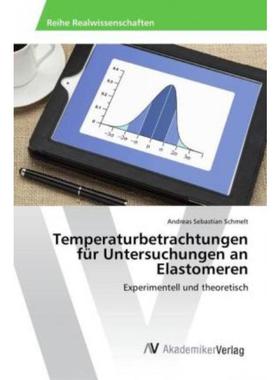 预订【德语】 Temperaturbetrachtungen für Untersuchungen an Elastomeren:Experimentell und theoret