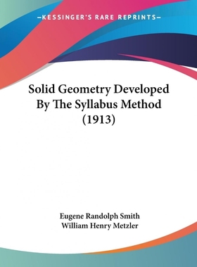 按需印刷Solid Geometry Developed By The Syllabus Method (1913)[9781437496109]