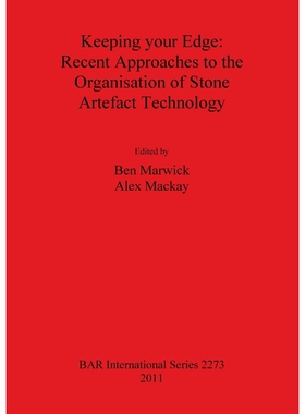 按需印刷Keeping your Edge - Recent Approaches to the Organisation of Stone Artefact Technology[9781407308470]