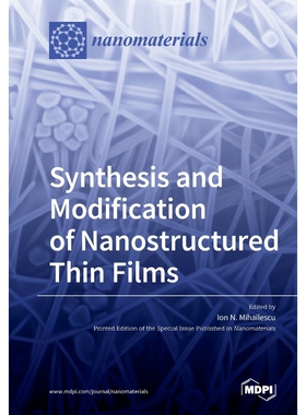 按需印刷不退不换Synthesis and Modification of Nanostructured Thin Films[9783039284542]