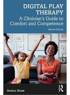 按需印刷不退不换Digital Play Therapy:A Clinician's Guide to Comfort and Competence[9780367755539]