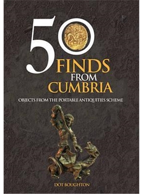 预订50 Finds From Cumbria:Objects From The Portable Antiquities Scheme
