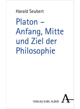 预订【德语】Platon - Anfang, Mitte und Ziel der Philosophie: