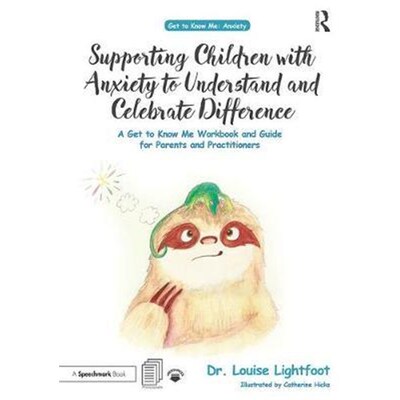 预订Supporting Children with Anxiety to Understand and Celebrate Difference:A Get to Know Me Workbook and Guide for Pare