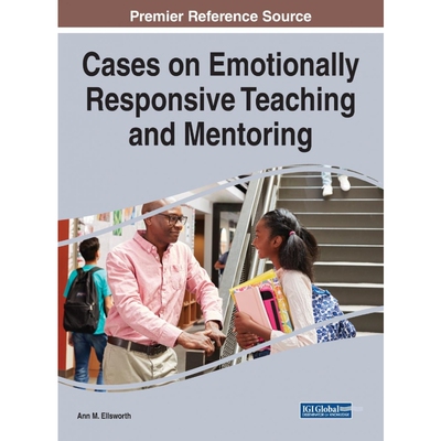 按需印刷Cases on Emotionally Responsive Teaching and Mentoring[9781799829713]
