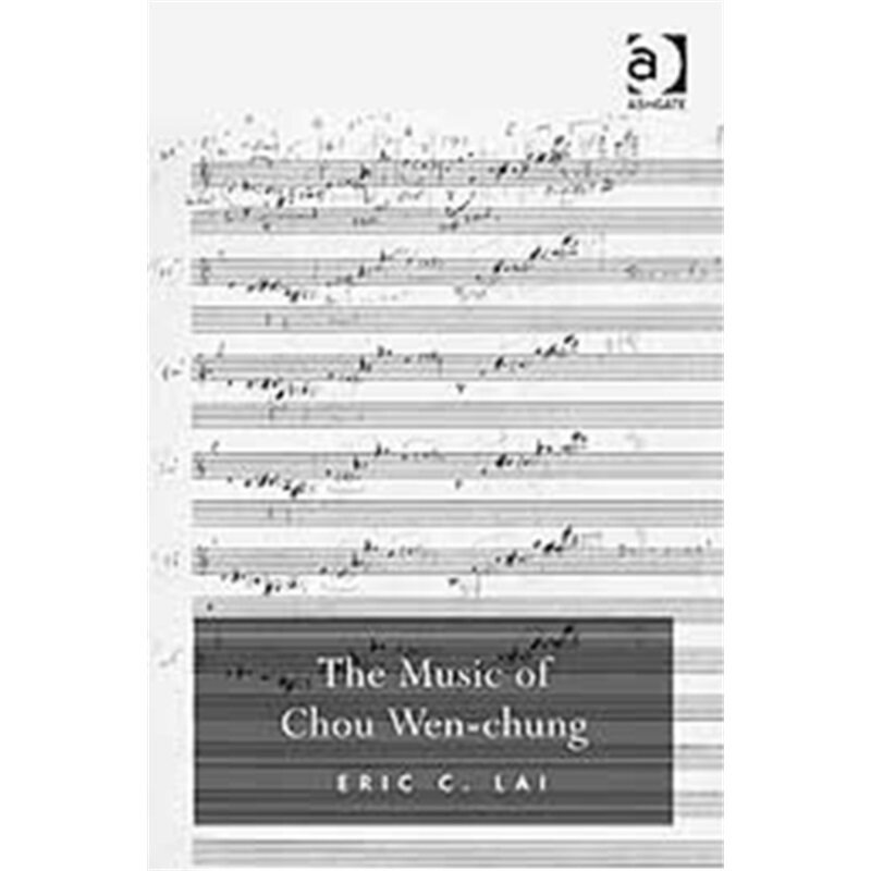 预订不退不换The Music of Chou Wen-chung[9780754665007]