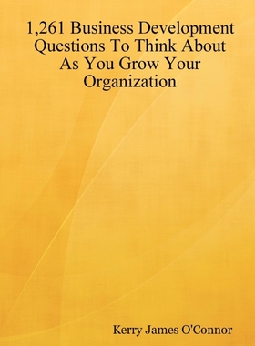按需印刷1,261 Business Development Questions To Think About As You Grow Your Organization[9780615168630]