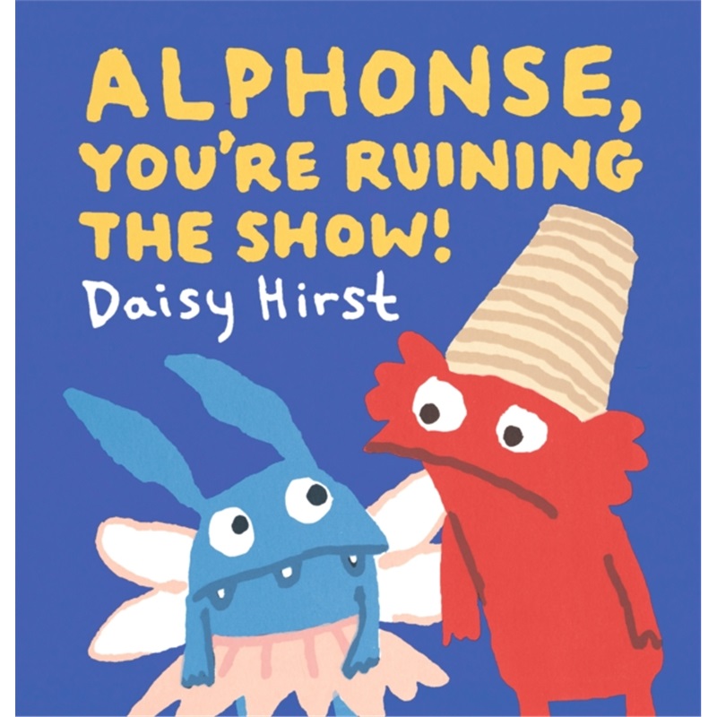 预订Alphonse, You're Ruining the Show![9781406389395]