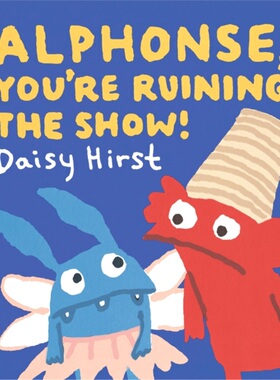 预订Alphonse, You're Ruining the Show![9781406389395]