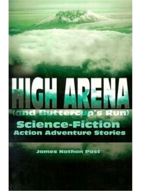 按需印刷High Arena (and Buttercup's Run):Science-Fiction Action Adventure Stories[9780595167821]