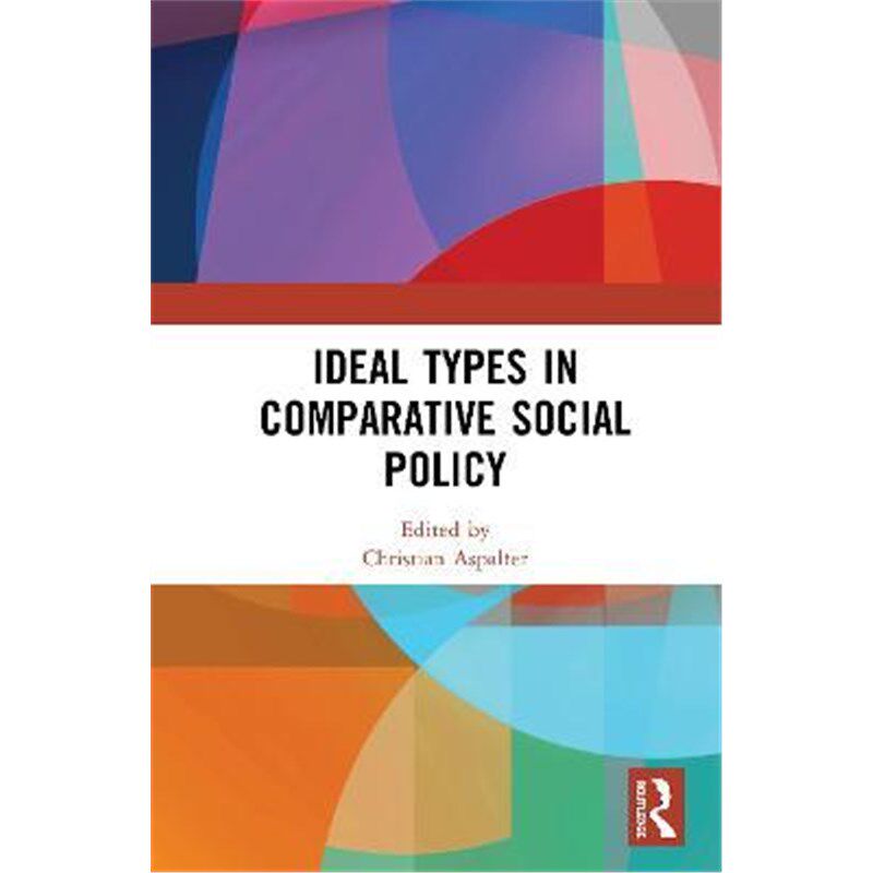 按需印刷不退不换Ideal Types in Comparative Social Policy[9780367279769]