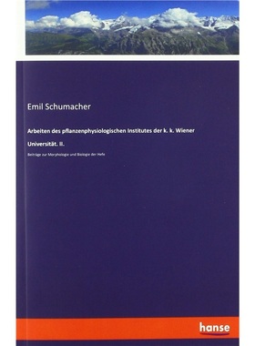 预订【德语】Arbeiten des pflanzenphysiologischen Institutes der k. k. Wiener Universitat. II[9783337865474]