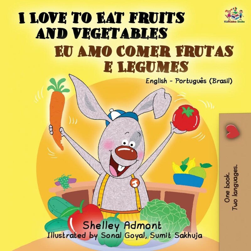 按需印刷不退不换POR I Love to Eat Fruits and Vegetables (English Portuguese Bilingual Book- Brazil)[9781525915956]