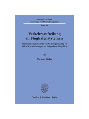 预订【德语】Verkehrsaufteilung in Flughafensystemen.:Rechtliche M?glichkeiten zur Nachfragelenkung bei ?ffentlichen Leis