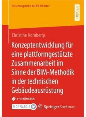 预订【德语】 Konzeptentwicklung für eine plattformgestützte Zusammenarbeit im Sinne der BIM-Methodik in der technische