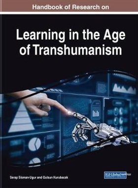 按需印刷不退不换Handbook of Research on Learning in the Age of Transhumanism[9781522584315]