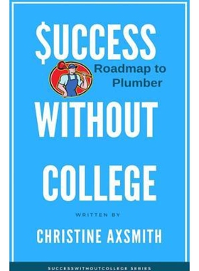 按需印刷不退不换$uccess Without College - Roadmap to Plumber[9781387502233]