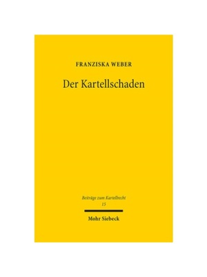 预订【德语】Der Kartellschaden:Eine rechtsvergleichende und rechts?konomische Untersuchung unter besonderer Berücksicht