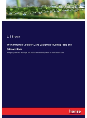 按需印刷The Contractors', Builders', and Carpenters' Building Table and Estimate Book[9783337070939]