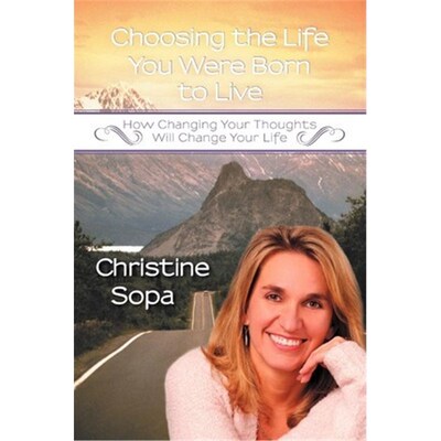 按需印刷Choosing the Life You Were Born to Live:How Changing Your Thoughts Will Change Your Life[9781452556918]