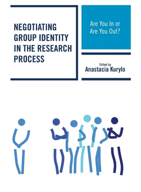 按需印刷Negotiating Group Identity in the Research Process[9781498509206]