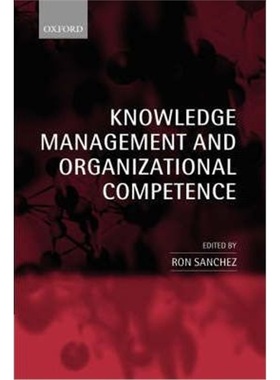 按需印刷Knowledge Management and Organizational Competence[9780199259281]
